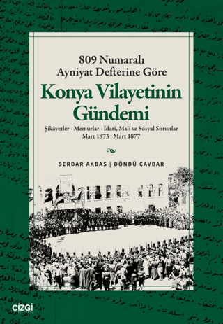 809 Numaralı Ayniyat Defterine Göre Konya Vilayetinin Gündemi