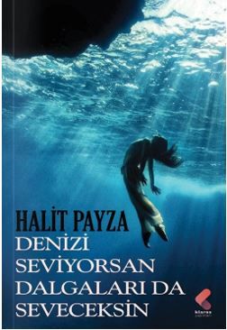 Denizi Seviyorsan Dalgaları da Seveceksin