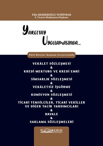 Vekalet Sözleşmesi, Kredi Mektubu ve Kredi Emri, Simsarlık Sözleşmesi, Vekaletsiz İşgörme, Komisyon Sözleşmesi, Ticari Temsilciler, Ticari Vekiller ve Diğer Tacir Yardımcıları, Havale, Saklama Sözleşmeleri
