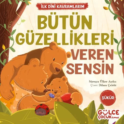 Bütün Güzellikleri Veren Sensin - İlk Dini Kavramlarım (Şükür)
