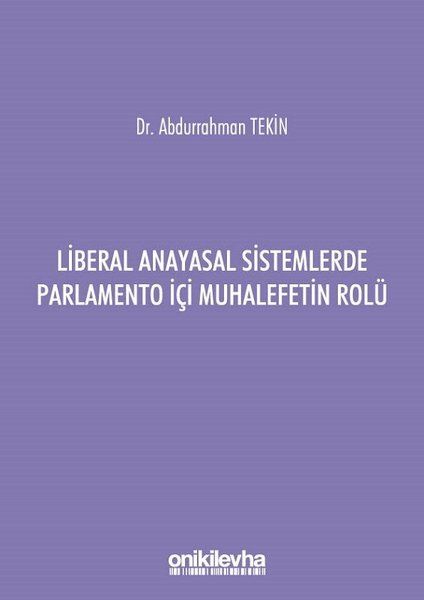 Liberal Anayasal Sistemlerde Parlamento İçi Muhalefetin Rolü