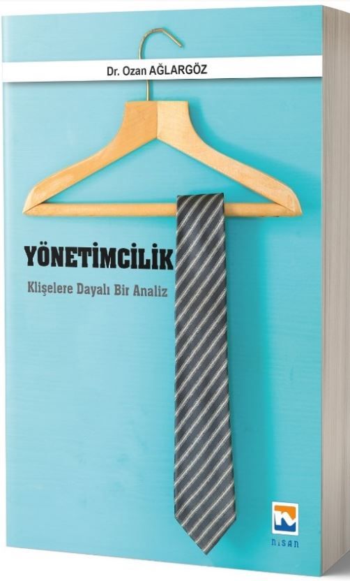 Yönetimcilik Klişelere Dayalı Bir Analiz