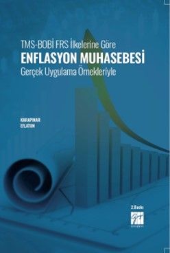 TMS-BOBİ FRS İlkelerine Göre Enflasyon Muhasebesi Gerçek Uygulama Örnekleriyle