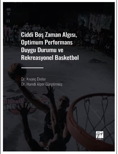 Ciddi Boş Zaman Algısı, Optimum Performans Duygu Durumu ve Rekreasyonel Basketbol