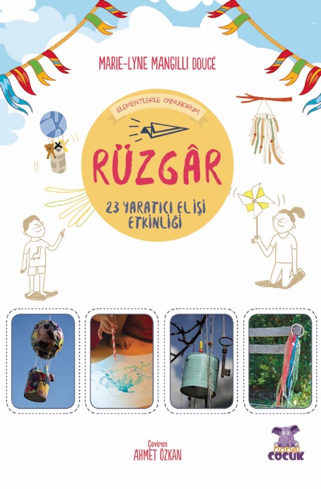Rüzgar - Elementlerle Oynuyorum - 24 Yaratıcı El İşi Etkinliği
