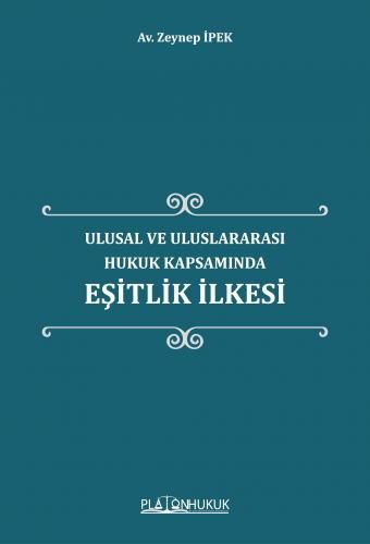Ulusal ve Uluslararası Hukuk Kapsamında Eşitlik İlkesi