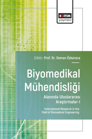 Biyomedikal Mühendisliği Alanında Uluslararası Araştırmalar - I