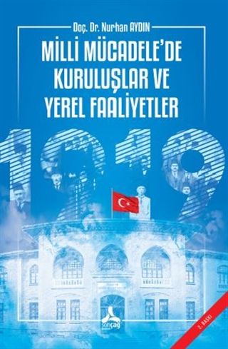 Milli Mücadele’de Kuruluşlar ve Yerel Faaliyetler
