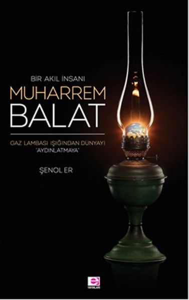 Bir Akıl İnsanı Muharrem Balat