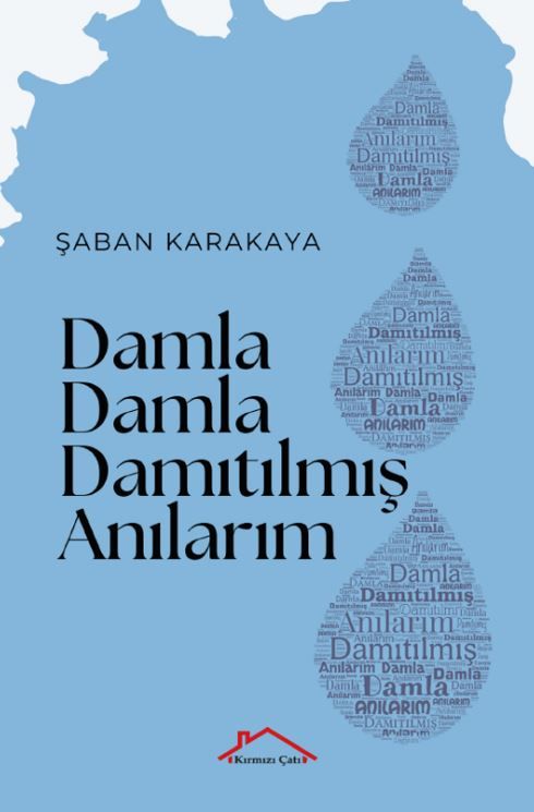 Damla Damla Damıtılmış Anılarım