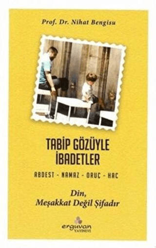 Tabip Gözüyle İbadetler