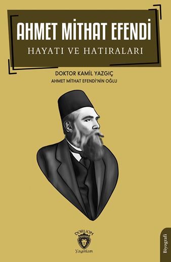 Ahmet Mithat Efendi Hayatı ve Hatıraları