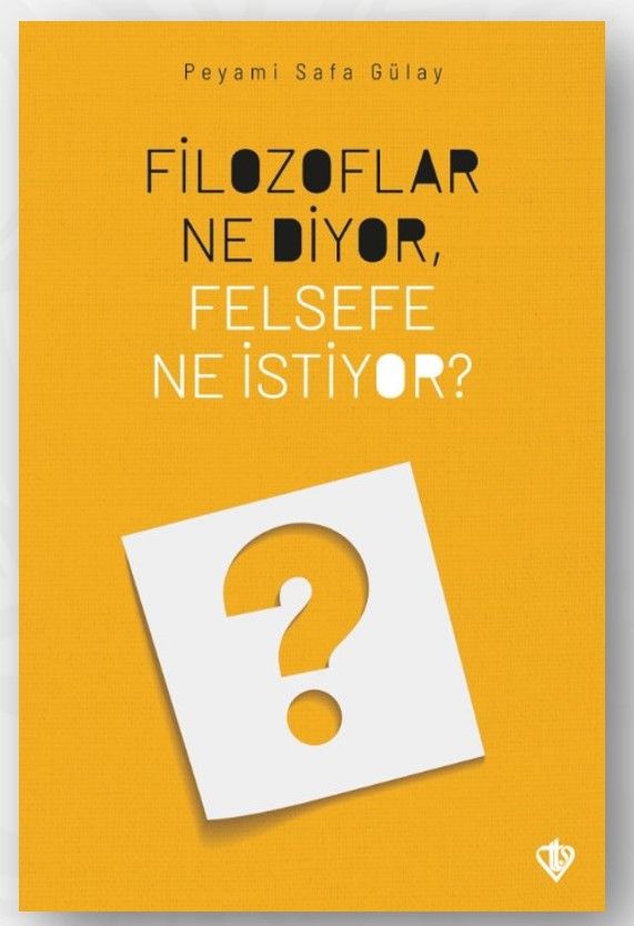Filozoflar Ne Diyor, Felsefe Ne İstiyor?