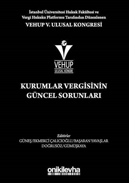 VEHUP 5. Ulusal Kongresi - Kurumlar Vergisinin Güncel Sorunları