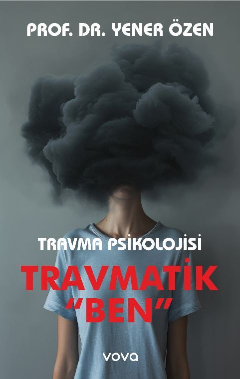 Travma Psikolojisi Travmatik "Ben"