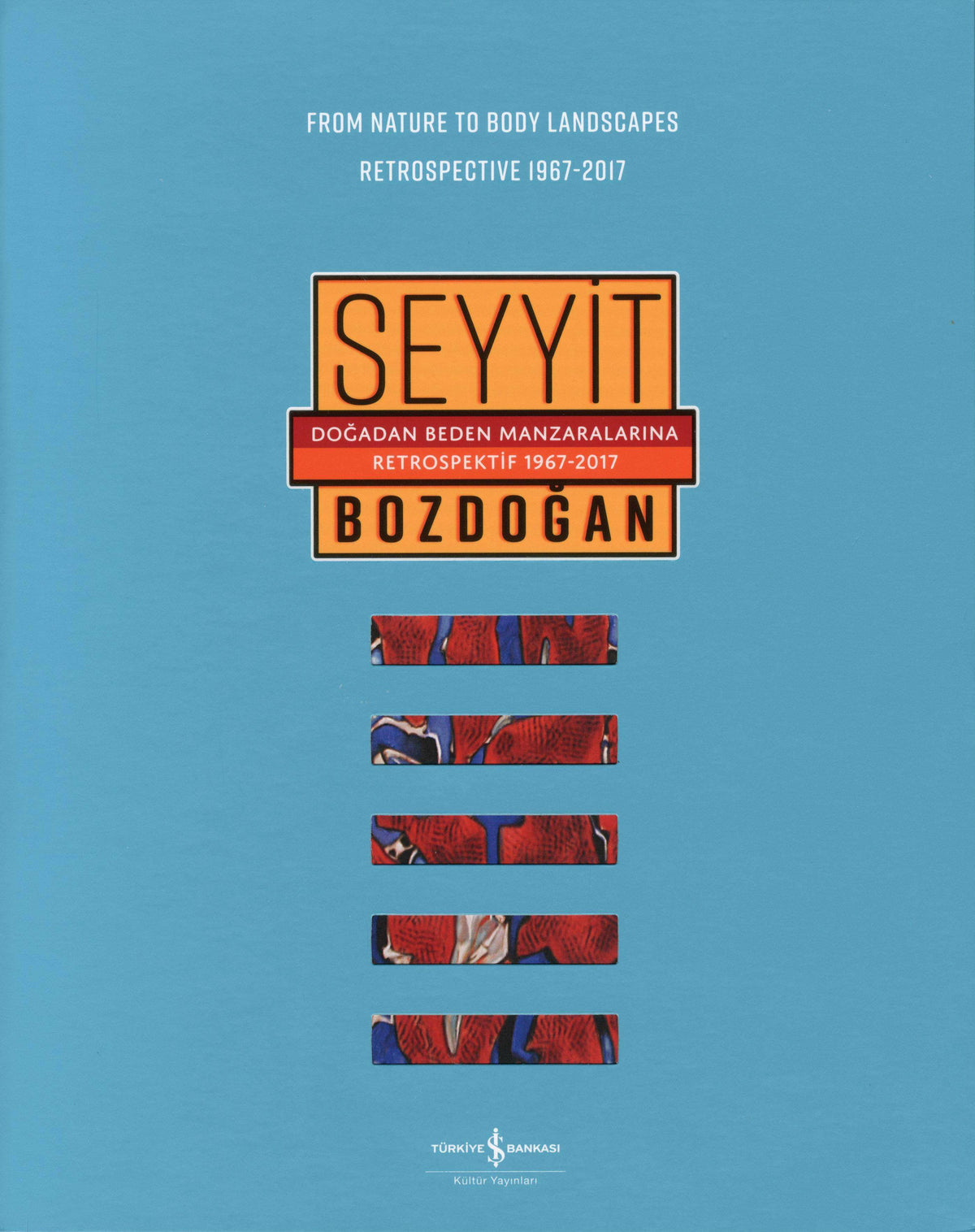 Doğadan Beden Manzaralarına Retrospektif 1967-2017 / From Nature to Body Landscapes Retrospective 1967-2017