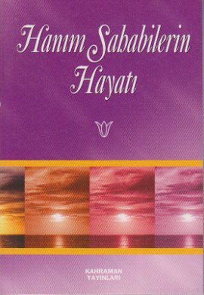 Hanım Sahabilerin Hayatı