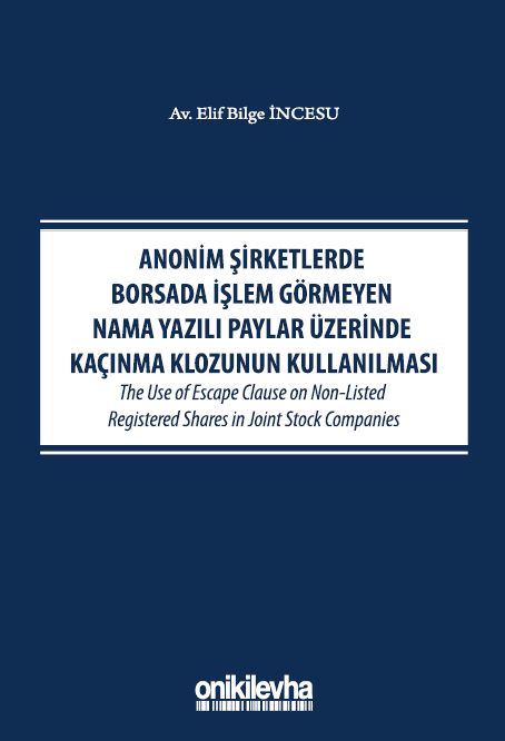 Anonim Şirketlerde Borsada İşlem Görmeyen Nama Yazılı Paylar Üzerinde Kaçınma Klozunun Kullanılması
