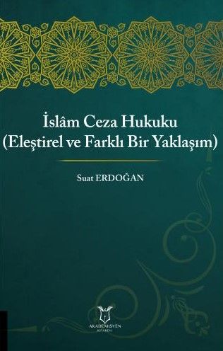 İslam Ceza Hukuku (Eleştirel ve Farklı Bir Yaklaşım)