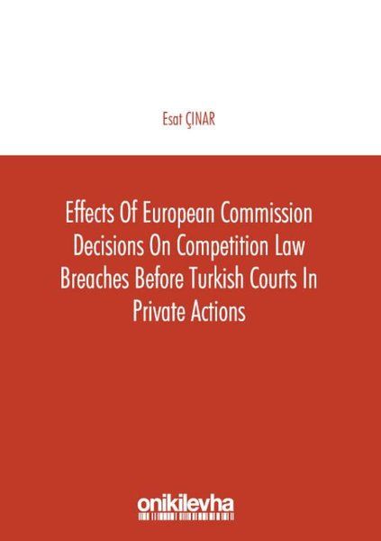 Effects of European Commission Decisions on Competition Law Breaches before Turkish Courts in Private Actions