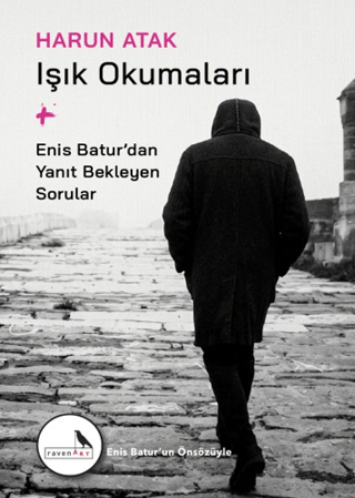 Işık Okumaları + Enis Batur’dan Yanıt Bekleyen Sorular