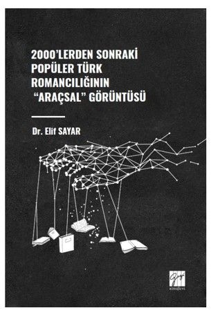 2000'lerden Sonraki Popüler Türk Romancılığının "Araçsal" Görüntüsü