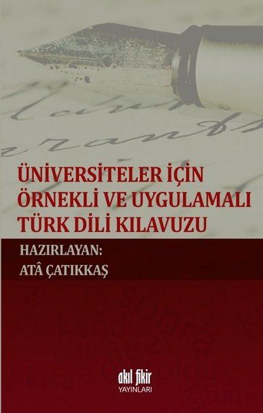 Üniversiteler İçin Örnekli ve Uygulamalı Türk Dili Klavuzu