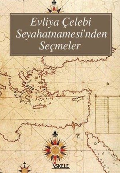 Evliya Çelebi Seyahatnamesi’nden Seçmeler