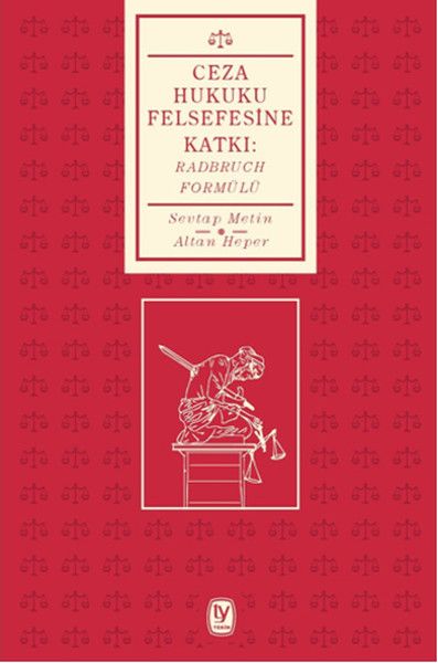 Ceza Hukuku Felsesine Katkı : Radbruch Formülü