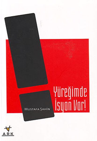Yüreğimde İsyan Var!