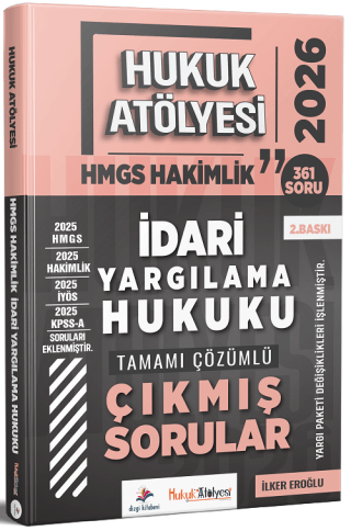 2026 Hukuk Atölyesi HMGS Hakimlik İdari Yargılama Hukuku Çıkmış Sorular Çözümlü