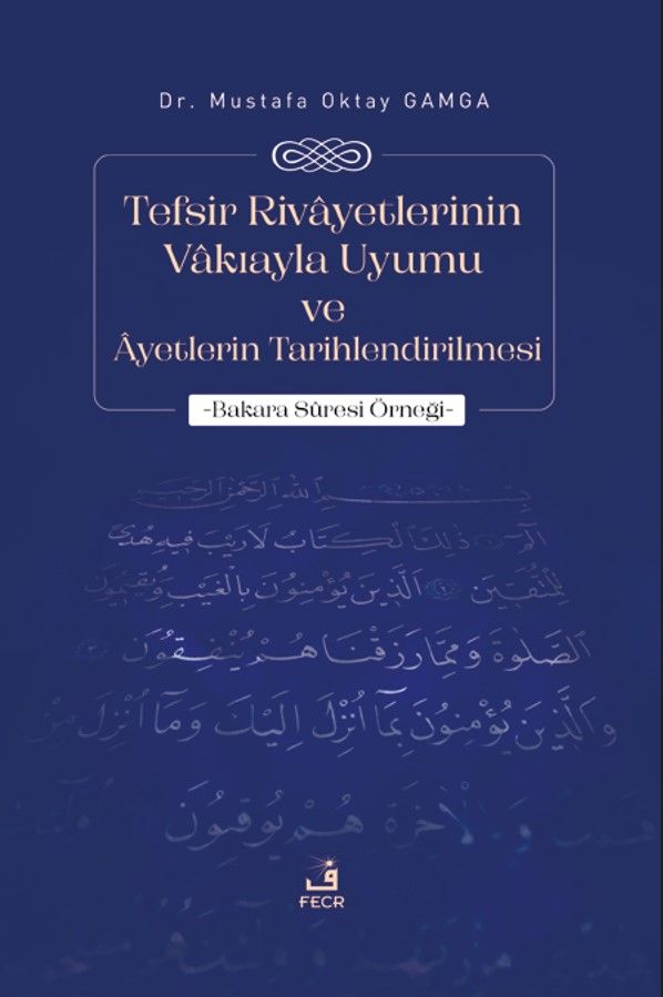 Tefsir Rivayetlerinin Vakıayla Uyumu ve Ayetlerin Tarihlendirilmesi