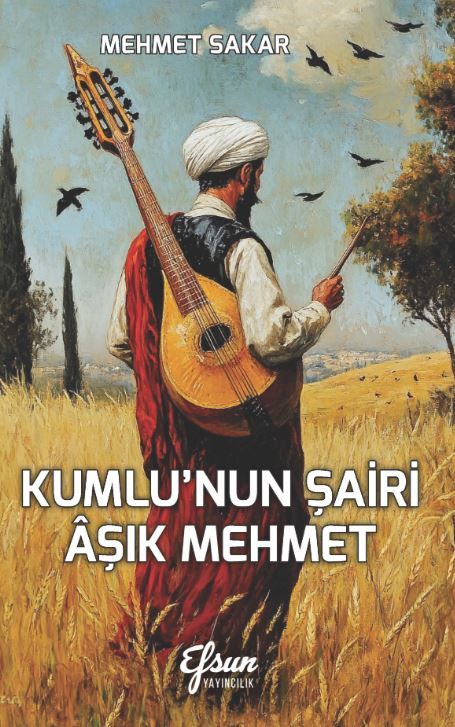 Kumlu’nun Şairi Aşık Mehmet