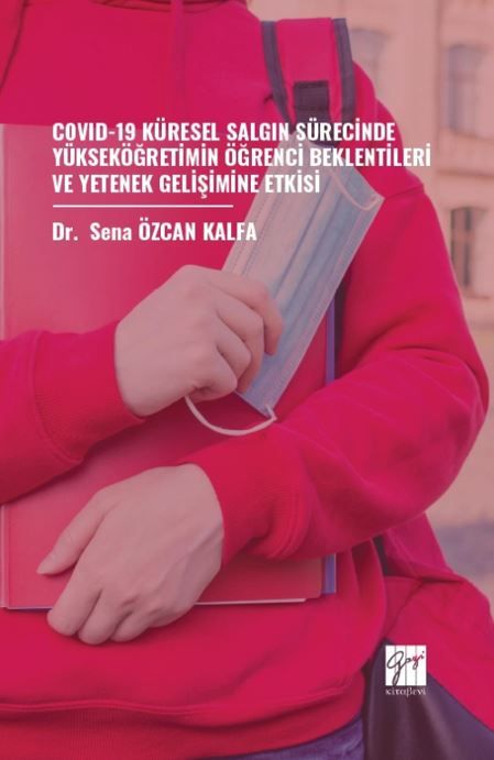 COVİD-19 Küresel Salgın Sürecinde Yükseköğretimin Öğrenci Beklentileri ve Yetenek Gelişimine Etkisi