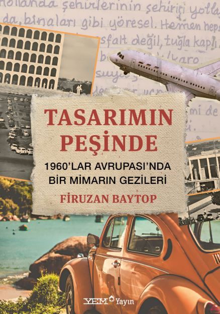 Tasarımın Peşinde – 1960’lar Avrupası’nda Bir Mimarın Gezileri