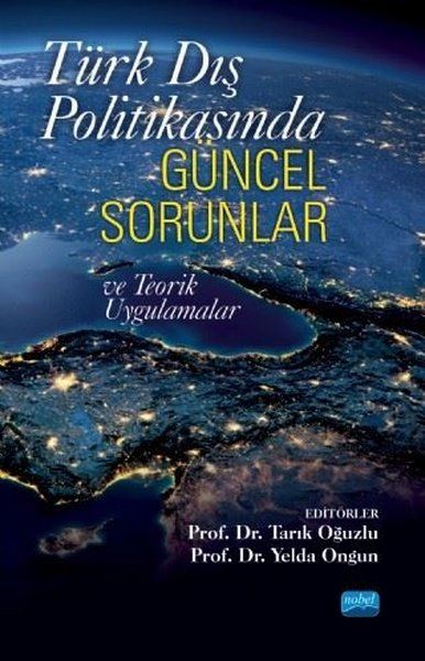 Türk Dış Politikasında Güncel Sorunlar ve Teorik Uygulamalar