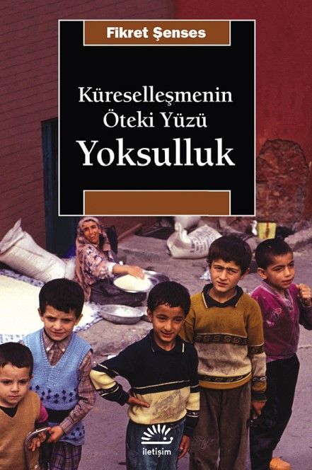 Küreselleşmenin Öteki Yüzü: Yoksulluk