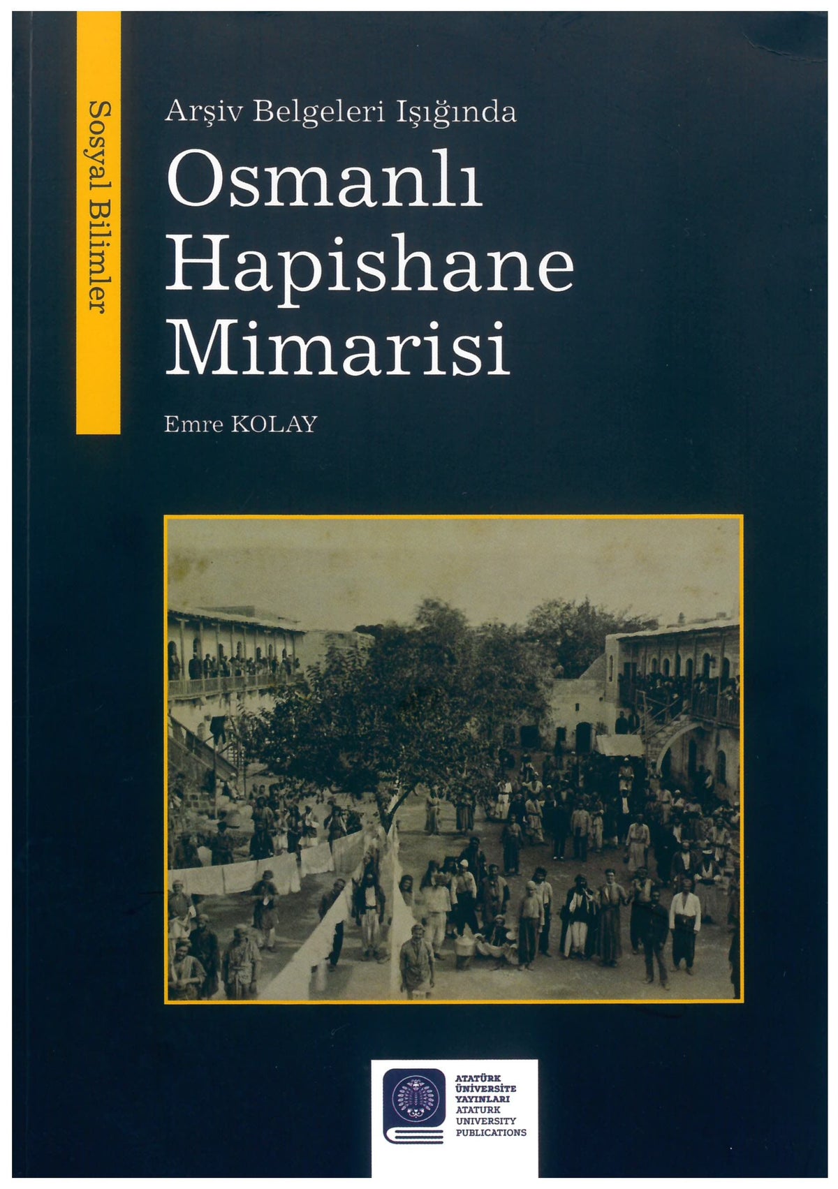 Arşiv Belgeleri Işığında Osmanlı Hapishane Mimarisi