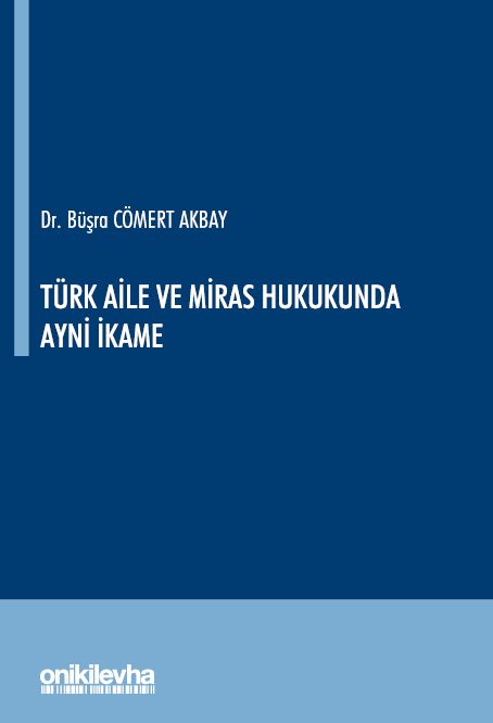 Türk Aile ve Miras Hukukunda Ayni İkame