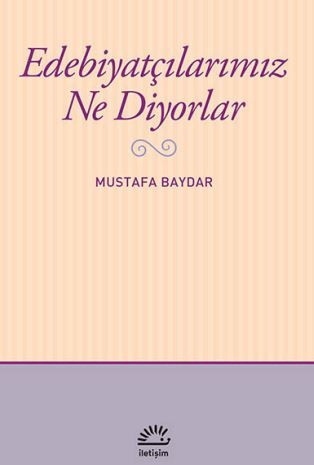Edebiyatçılarımız Ne Diyorlar