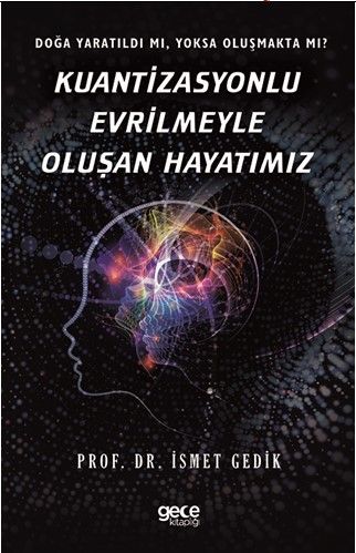 Kuantizasyonlu Evrilmeyle Oluşan Hayatımız