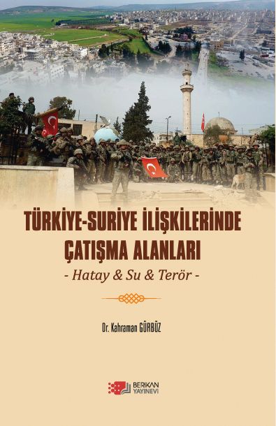 Türkiye - Suriye İlişkilerinde Çatışma Alanları