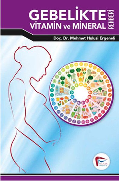 Gebelikte Vitamin ve Mineral Rehberi