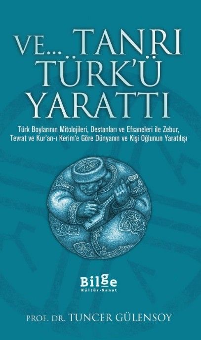 Ve Tanrı Türk'ü Yarattı