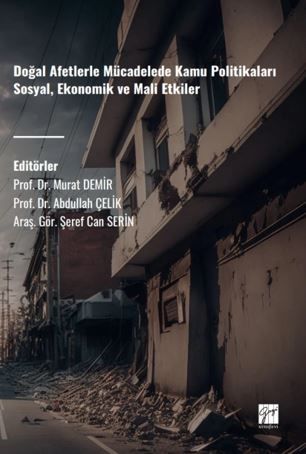 Doğal Afetlerle Mücadelede Kamu Politikaları Sosyal, Ekonomik Ve Mali Etkiler