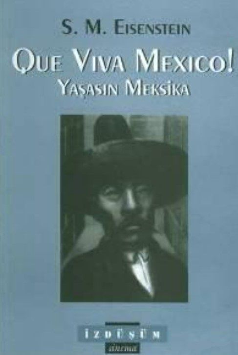 Que Viva Mexico! - Yaşasın Meksika