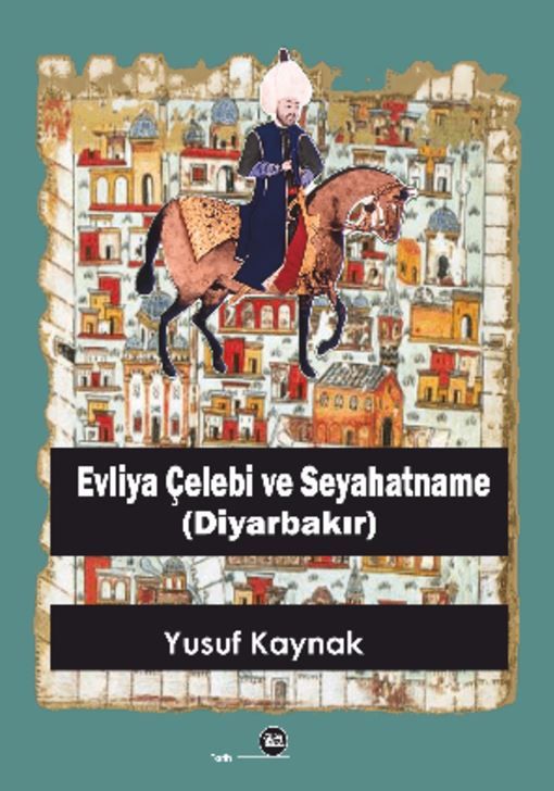 Evliya Çelebi ve Seyahatname (Diyarbakır)