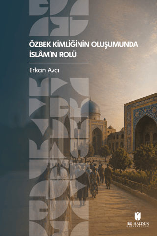 Özbek Kimliğinin Oluşumunda İslâm’ın Rolü