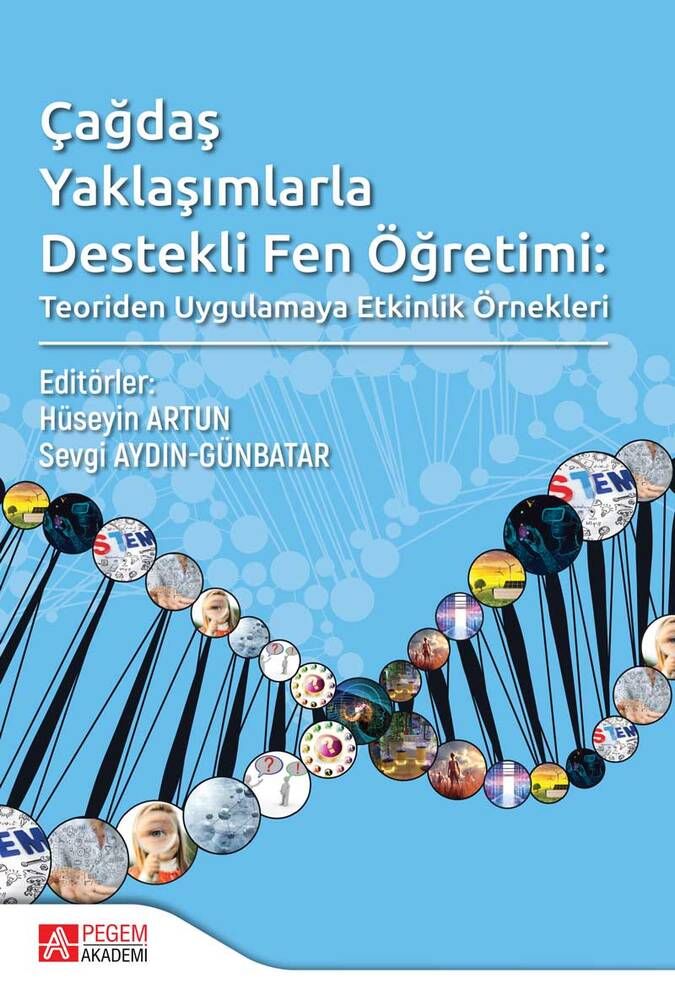 Çağdaş Yaklaşımlarla Destekli Fen Öğretimi: Teoriden Uygulamaya Etkinlik Örnekleri