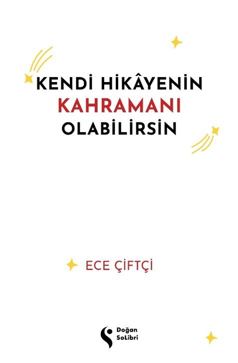 Kendi Hikayenin Kahramanı Olabilirsin